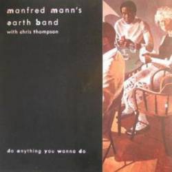 Manfred Mann's Earth Band : Do Anything You Wanna Do - Crossfire